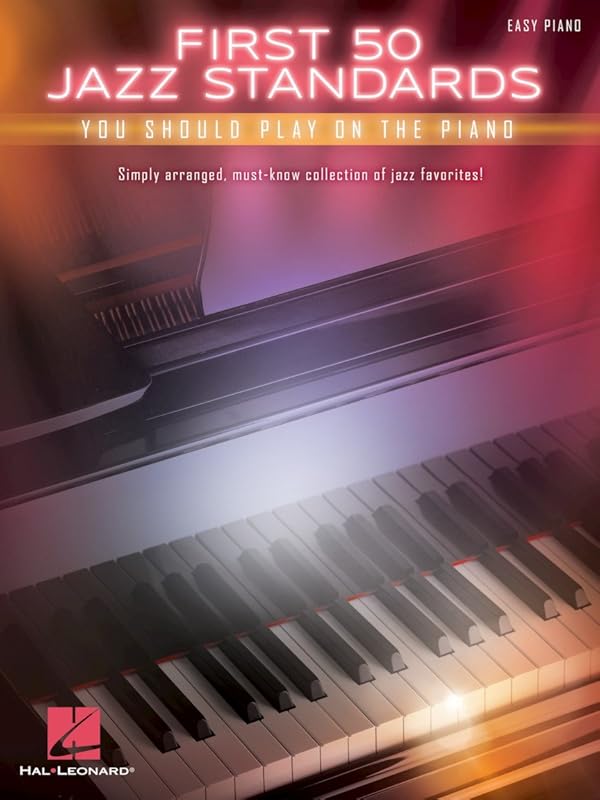 First 50 Jazz Standards You Should Play on Piano by Hal Leonard Publishing Corporation