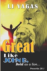 Great Like John B: Bold as a lion by Li Yagas