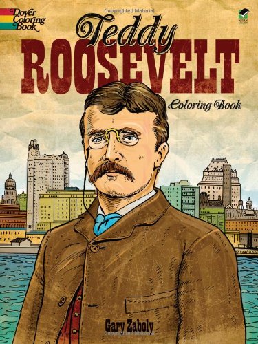 Teddy Roosevelt Coloring Book (Dover Coloring Books)