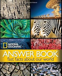 National Geographic Answer Book: Fast Facts About Our World by Kathryn Thornton