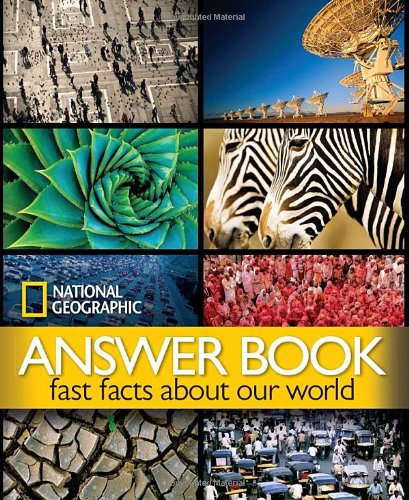 National Geographic Answer Book: Fast Facts About Our World by Kathryn Thornton