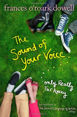 The Sound of Your Voice, Only Really Far Away by Frances O'Roark Dowell