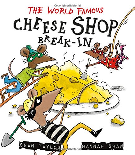 The World-Famous Cheese Shop Break-in by Sean Taylor