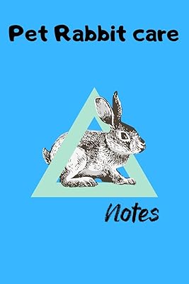 Pet Rabbit Care Notes: Specially Designed Fun Kid-Friendly Daily Rabbit Log Book to Look After All Your Small Pet's Needs. Great For Recording ... & Rabbit Activities with Personal Name Page.
