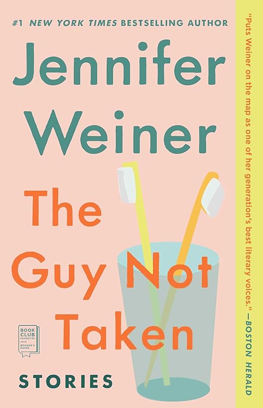 The Guy Not Taken: Stories by Jennifer Weiner
