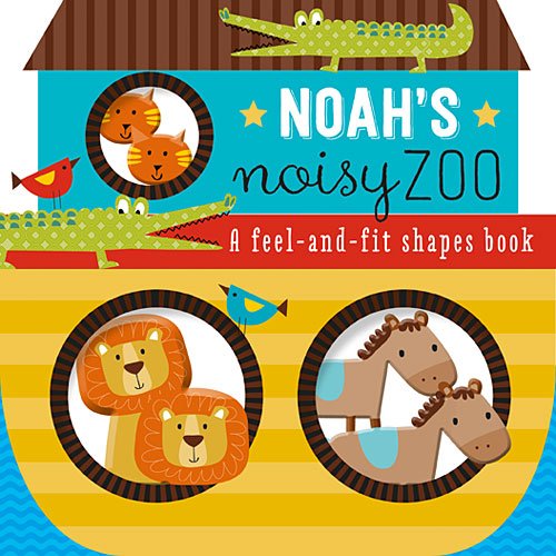 Noah's Noisy Zoo: A Feel-and-Fit Shapes Book by Thomas Nelson
