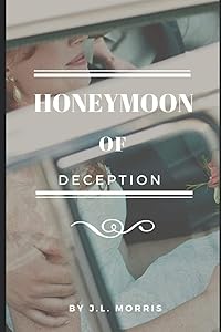 Honeymoon of Deception by J.L. Morris