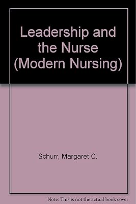 Leadership and the nurse: An introduction to the principles of management (Modern nursing series)