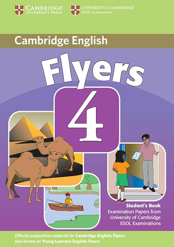 Cambridge Young Learners English Tests Flyers 4 Student's Book: Examination Papers from the University of Cambridge ESOL Examinations by Cambridge ESOL