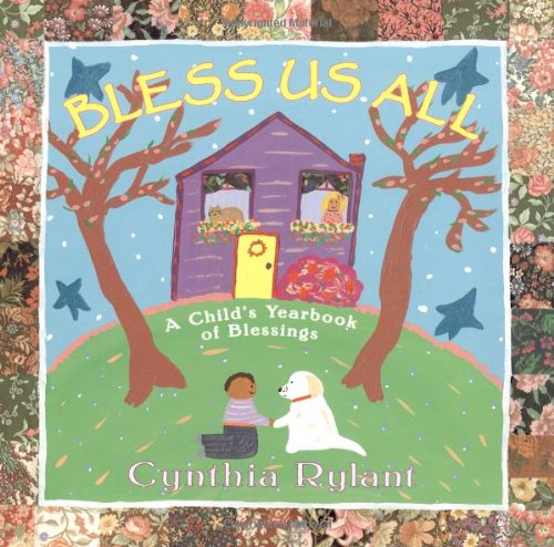 Bless Us All: A Child's Yearbook Of Blessings by Cynthia Rylant