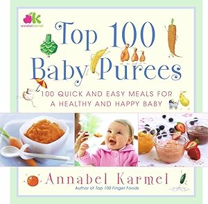 Top 100 Baby Purees: Top 100 Baby Purees by Annabel Karmel