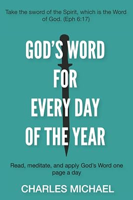 God's Word for Every Day of the Year: Read, meditate, and apply God's Word one page a day