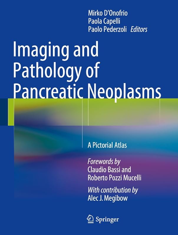 Imaging and Pathology of Pancreatic Neoplasms: A Pictorial Atlas by Mirko D'Onofrio