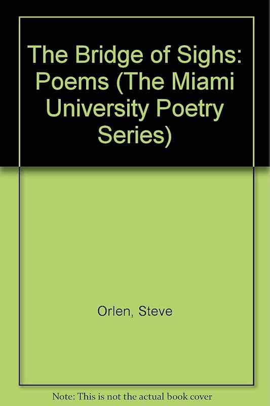 The Bridge of Sighs: Poems (The Miami University Poetry Series) by Steve Orlen