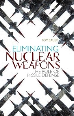 Eliminating Nuclear Weapons: The Role of Missile Defense