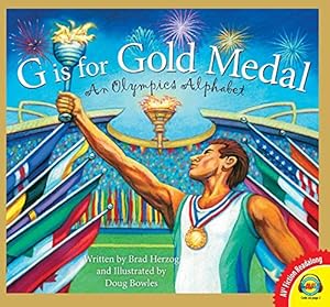 G Is for Gold Medal: An Olympics Alphabet