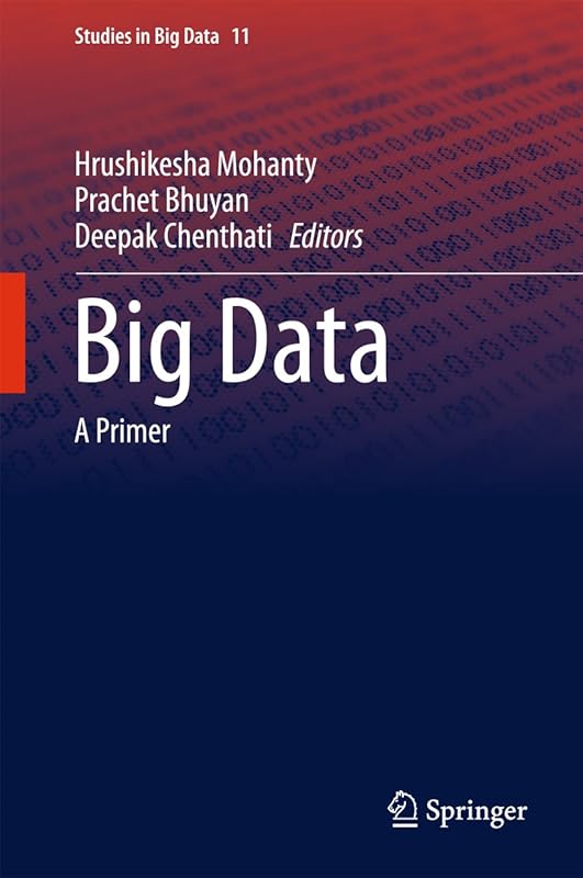 Big Data: A Primer (Studies in Big Data Book 11) by Hrushikesha Mohanty