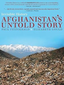 Invisible History: Afghanistan's Untold Story by Paul Fitzgerald