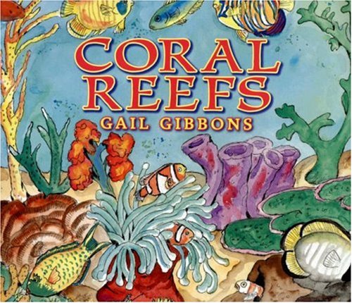 Coral Reefs by Gail Gibbons