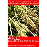 Arroz...Sano.. AquÃ­-Grasa. El Gluten Liberta.. (Spanish Edition)
