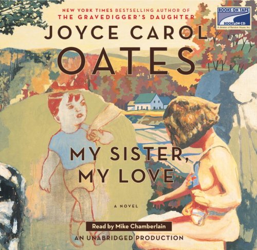 My Sister, My Love: The Intimate Story of Skyler Rampike by Joyce Carol Oates