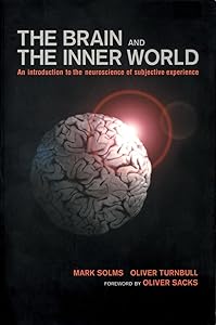 The Brain and the Inner World: An Introduction to the Neuroscience of the Subjective Experience by Mark Solms