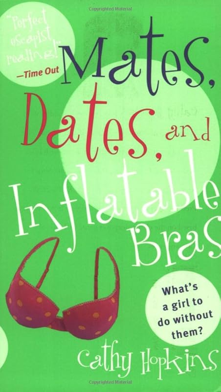 Mates, Dates, and Inflatable Bras by Cathy Hopkins