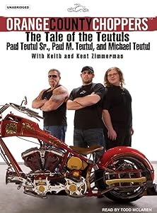 Orange County Choppers: The Tale of the Teutuls by Mikey Teutul