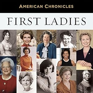 NPR American Chronicles: First Ladies
