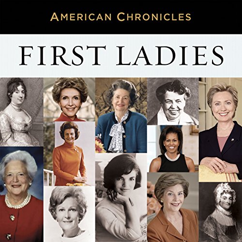 NPR American Chronicles: First Ladies by NPR