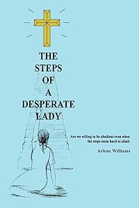 The Steps of A Desperate Lady by Arlene Williams
