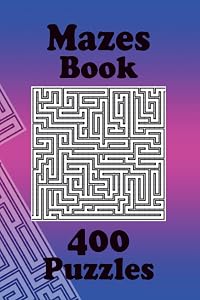 Maze Puzzle Book: 400 Games, For Travel
