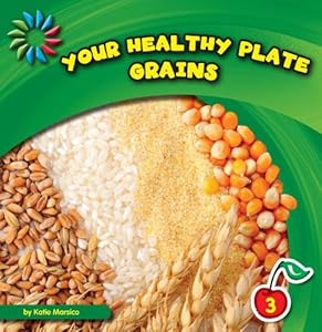 Your Healthy Plate: Grains