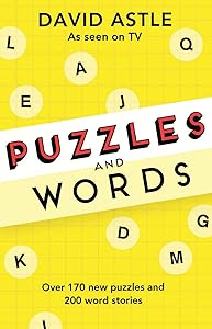 Puzzles and Words: Over 170 New Puzzles and 200 Word Stories by David Astle