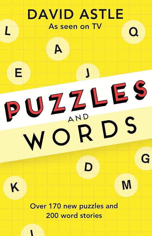 Puzzles and Words: Over 170 New Puzzles and 200 Word Stories by David Astle