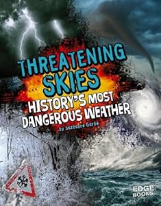Threatening Skies!: History's Most Dangerous Weather by Suzanne Garbe