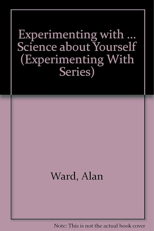 Science About Yourself (Experimenting With Series) by Alan Ward