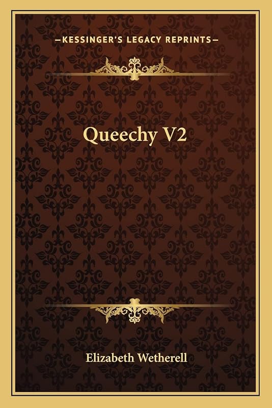 Queechy V2 by Elizabeth Wetherell