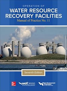 Operation of Water Resource Recovery Facilities, Manual of Practice No. 11, Seventh Edition
