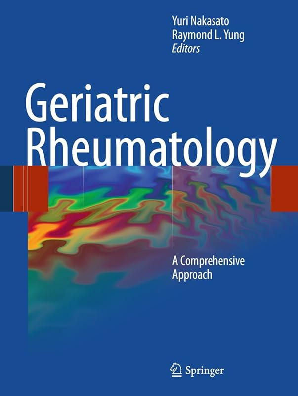 Geriatric Rheumatology: A Comprehensive Approach by Yuri Nakasato