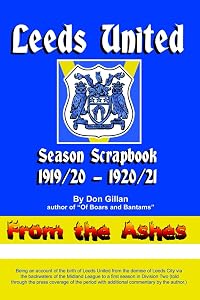 Leeds United Season Scrapbook - 1919/20 & 1920/21: From the Ashes by Don Gillan