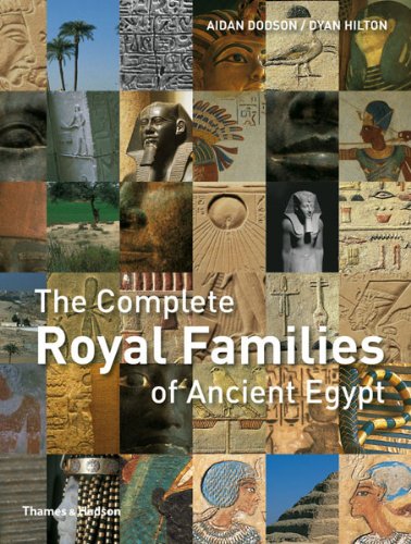 The Complete Royal Families of Ancient Egypt by Aidan Dodson
