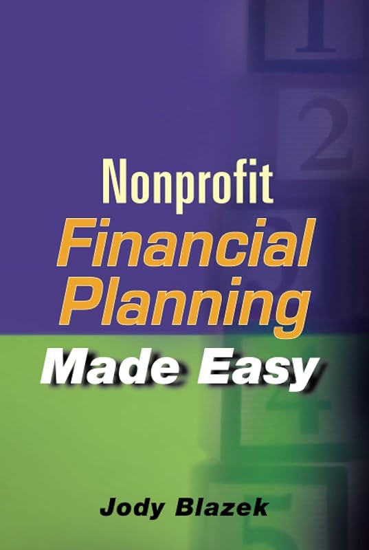 Nonprofit Financial Planning Made Easy by Jody Blazek