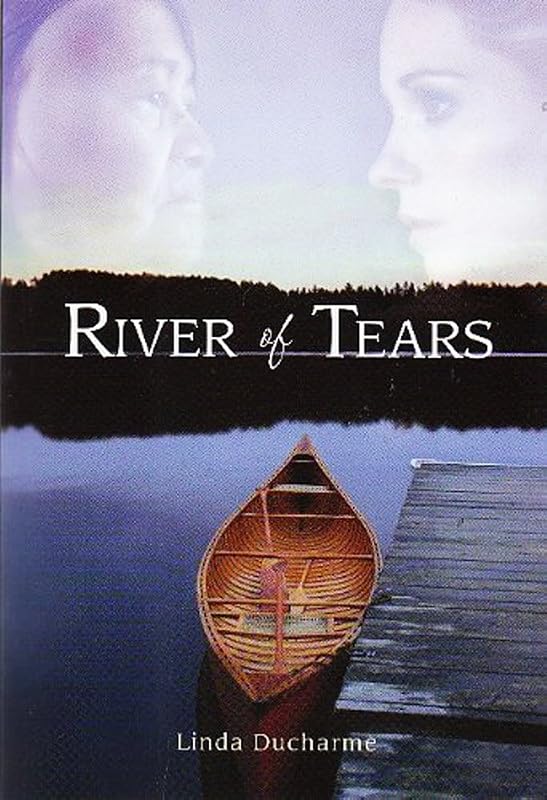 River of Tears by Linda Ducharme