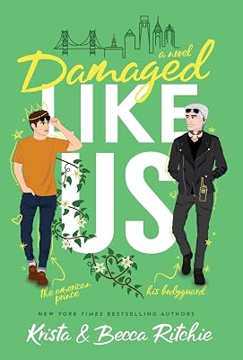 Damaged Like Us (Special Edition Hardcover) (Like Us Series: Billionaires & Bodyguards)