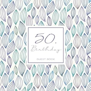 50. Birthday Guest Book: Birthday Party Guest Book with 110 Pages - Cover Pattern Pastel