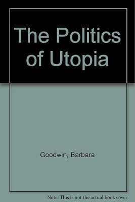 The Politics of Utopia
