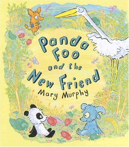 Panda Foo and the New Friend by Mary Murphy