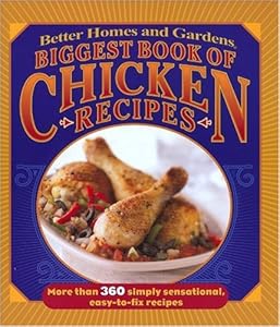 Better Homes and Gardens Biggest Book of Chicken Recipes (Better Homes & Gardens Cooking)