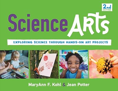 Science Arts: Exploring Science Through Hands-On Art Projects (8) (Bright Ideas for Learning)
